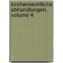 Kirchenrechtliche Abhandlungen, Volume 4