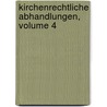 Kirchenrechtliche Abhandlungen, Volume 4 door Ulrich Stutz