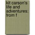Kit Carson's Life And Adventures: From F