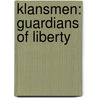 Klansmen: Guardians Of Liberty door Mrs Alma White