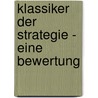 Klassiker der Strategie - eine Bewertung door Albert A. Stahel