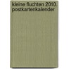 Kleine Fluchten 2010. Postkartenkalender door Werner Bethmann