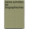 Kleine Schriften: Bd. Biographisches door Anton Prokesch Von Osten