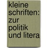 Kleine Schriften: Zur Politik Und Litera by Robert Eduard Prutz