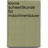 Kleine Schweißkunde für Maschinenbauer by Werner Mewes