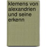 Klemens Von Alexandrien Und Seine Erkenn by Wilhelm Scherer