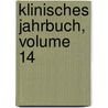 Klinisches Jahrbuch, Volume 14 by Unknown
