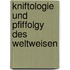 Kniftologie Und Pfiffolgy Des Weltweisen