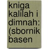 Kniga Kalilah I Dimnah: (Sbornik Basen door Onbekend