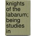 Knights Of The Labarum; Being Studies In