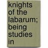 Knights Of The Labarum; Being Studies In door Harlan P. 1854-1933 Beach