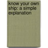 Know Your Own Ship: A Simple Explanation door Thomas Walton