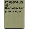 Kompendium Der Theoretischen Physik Volu door Woldemar Voigt