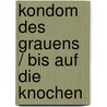 Kondom des Grauens / Bis auf die Knochen by Ralf König
