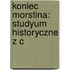 Koniec Morstina: Studyum Historyczne Z C