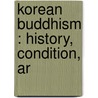 Korean Buddhism : History, Condition, Ar door Jr. Frederick Starr