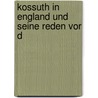 Kossuth In England Und Seine Reden Vor D door Lajos Kossuth