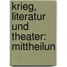 Krieg, Literatur Und Theater: Mittheilun door Wilhelm Dorow