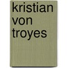 Kristian Von Troyes door Chrtien