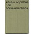 Kristus For Pilatus : En Norsk-Amerikans