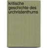 Kritische Geschichte Des Urchristenthums door August Gfr�Rer