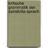 Kritische Grammatik Der Sanskrita-Sprach