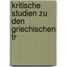 Kritische Studien Zu Den Griechischen Tr door Friedrich Heimsoeth