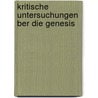 Kritische Untersuchungen Ber Die Genesis door Johann Jakob Sthelin