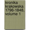 Kronika Krakowska 1796-1848, Volume 1 by Klemens Bkowski