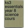 Ks3 Essentials Year 8 Science Cours door Robert Woodcock