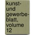 Kunst- Und Gewerbe- Blatt, Volume 12