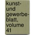 Kunst- Und Gewerbe- Blatt, Volume 41