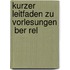 Kurzer Leitfaden Zu Vorlesungen  Ber Rel