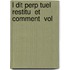 L Dit Perp Tuel Restitu  Et Comment  Vol