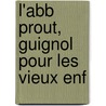 L'Abb  Prout, Guignol Pour Les Vieux Enf door Paul Ranson