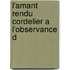 L'Amant Rendu Cordelier A L'Observance D