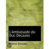 L'Ambassade Du Duc Decazes door Onbekend