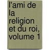 L'Ami De La Religion Et Du Roi, Volume 1 door Onbekend