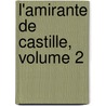 L'Amirante De Castille, Volume 2 by Unknown