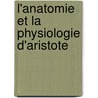 L'Anatomie Et La Physiologie D'Aristote by Jules Geoffroy