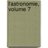 L'Astronomie, Volume 7