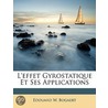 L'Effet Gyrostatique Et Ses Applications by Edouard W. Bogaert
