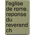 L'Eglise De Rome. Reponse Du Reverend Ch