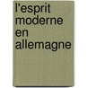 L'Esprit Moderne En Allemagne by Elise Krinitz