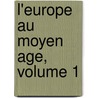 L'Europe Au Moyen Age, Volume 1 door Lld Henry Hallam