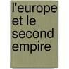 L'Europe Et Le Second Empire door Louis De Carn�
