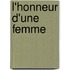 L'Honneur D'Une Femme