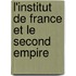 L'Institut de France Et Le Second Empire