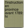 L'Instruction En Province Avant 1789: Hi by Jules Rolland
