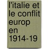 L'Italie Et Le Conflit Europ En  1914-19 door Jean Alazard